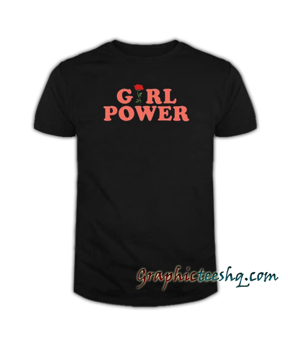 Buy Girl power Rose tee shirt Buy Girl power Rose tee shirt