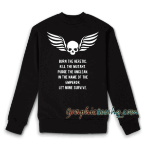 For the Emperor Warhammer 40000 Inspired Sweatshirt