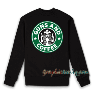 Guns and Coffee Sweatshirt