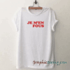 Je M'en Fous tee shirt