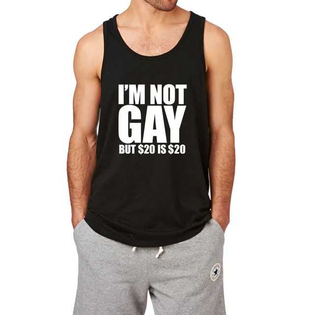 Loo-Show-I-m-Not-Gay-But-20-Bucks-is-20-Bucks-Workout-Tank-Top-Men.jpg_640x640 i'm not gay
