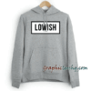Lowish life Hoodie