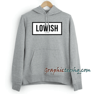 Lowish life Hoodie