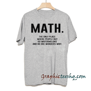 Math Quote tee shirt