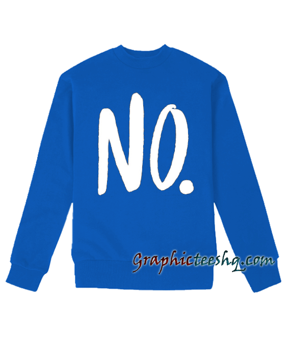 No. Sweatshirt No. Sweatshirt