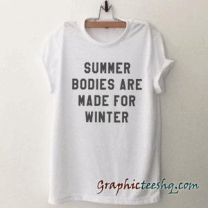 Summer gift slogan tee shirt