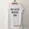 Vacation Beach mode on tee shirt