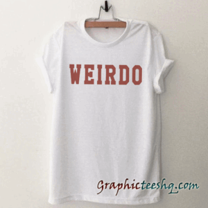 Weirdo tee shirt