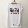 all you need is love pizza tee shirt