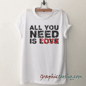 all you need is love pizza tee shirt