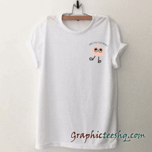 are you fur real tee shirt
