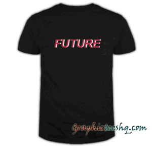 future tee shirt