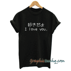 i love you japanese tee shirt