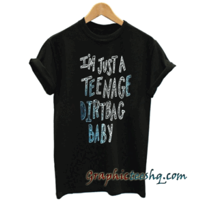 i'm just a teenage dirtbag baby tee shirt