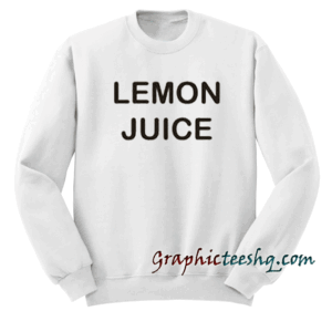 lemon juice Sweatshirt