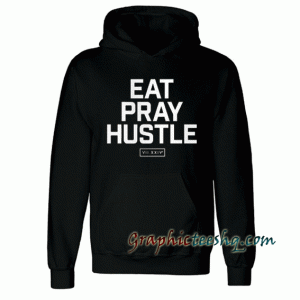 Eat Pray Hustle Adult Hoodie