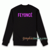 Feyonce Unisex Sweatshirt