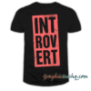 Introvert tee shirt