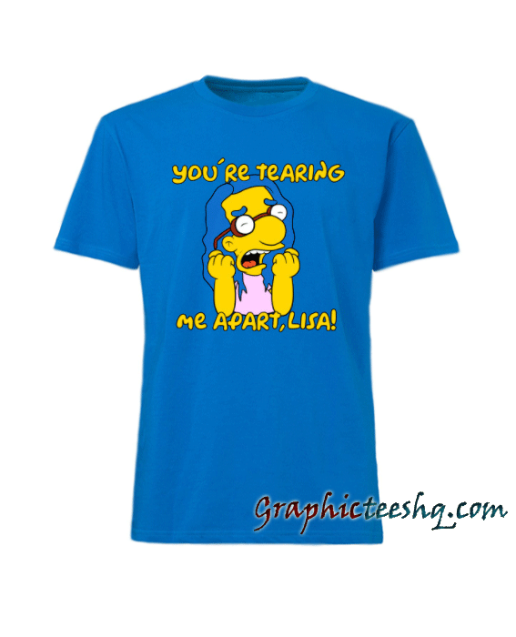 Milhouse Wiseau Tearing me apart, lisa tee shirt Milhouse Wiseau Tearing me apart, lisa tee shirt