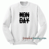 No Monday Unisex Sweatshirt