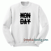 No Monday Unisex Sweatshirt