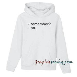 Remember No Unisex Hoodie