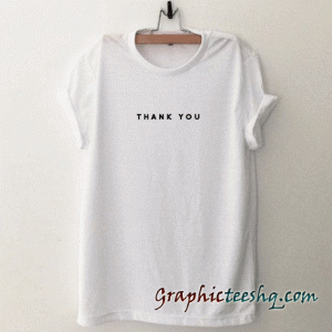 Thank You tee shirt