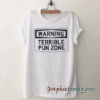 Warning Terrible Pun Zone tee shirt