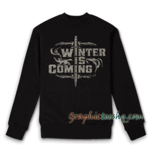Winter Is Coming Sweatshirt