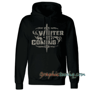 Winter Is Coming Hoodie