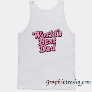 Worlds' Best Dad Tank top