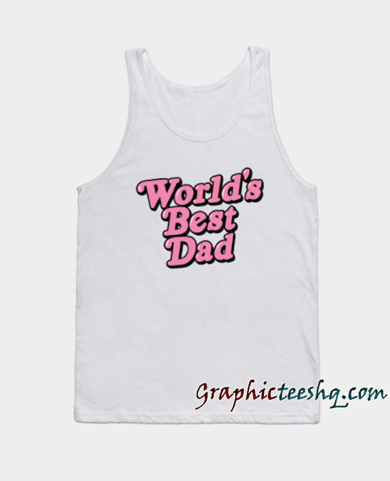 Worlds' Best Dad Tank top Worlds' Best Dad Tank top