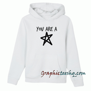 You Are A Star Unisex Hoodie