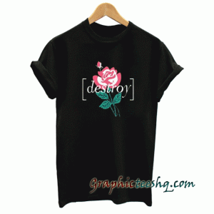 destroy roses tee shirt