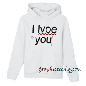 i love you Hoodie