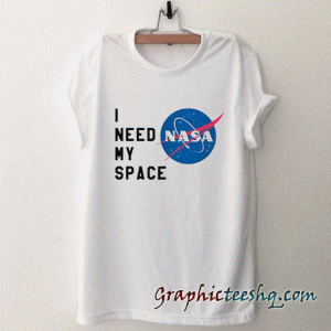 i need my space NASA tee shirt
