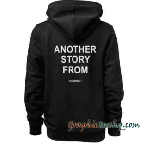 Another Story From H Connect Hoodie