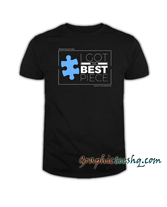 Autism Acceptance-Best Piece tee shirt Autism Acceptance-Best Piece tee shirt