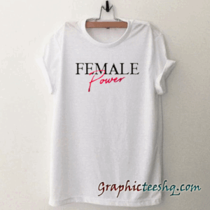 Female power tee shirt