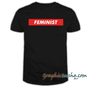 Feminist tee shirt