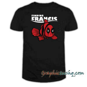 Finding Francis tee shirt
