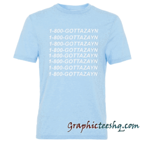 Gottazayn tee shirt