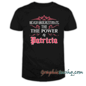 I Am Patricia Proud To Be tee shirt