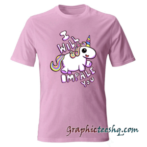 I Will Impale You tee shirt