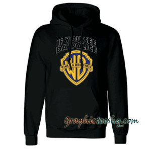 If You See Da Police Warn A Brother Hoodie