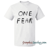 ONE FEAR tee shirt