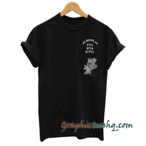 On Doing An Evil Deed Blues tee shirt