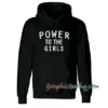 Power to the girls Unisex Adult Hoodie