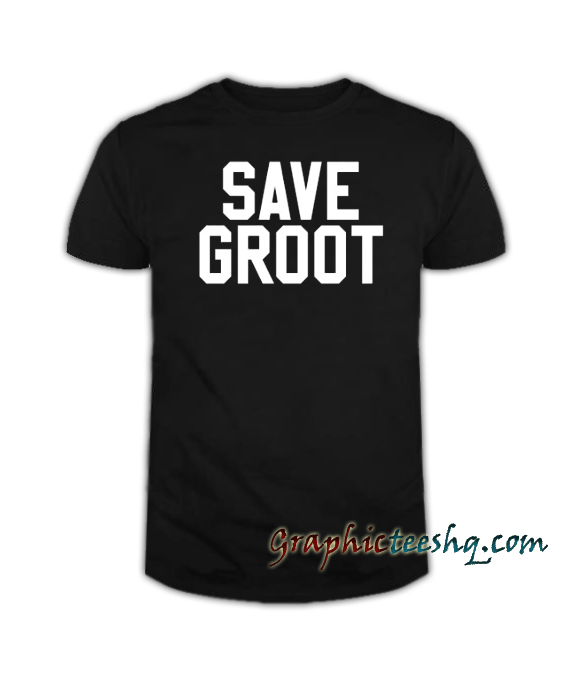 Save Groot tee shirt Save Groot tee shirt