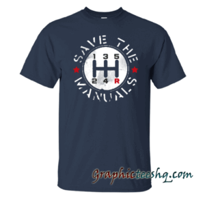 Save The Manuals tee shirt